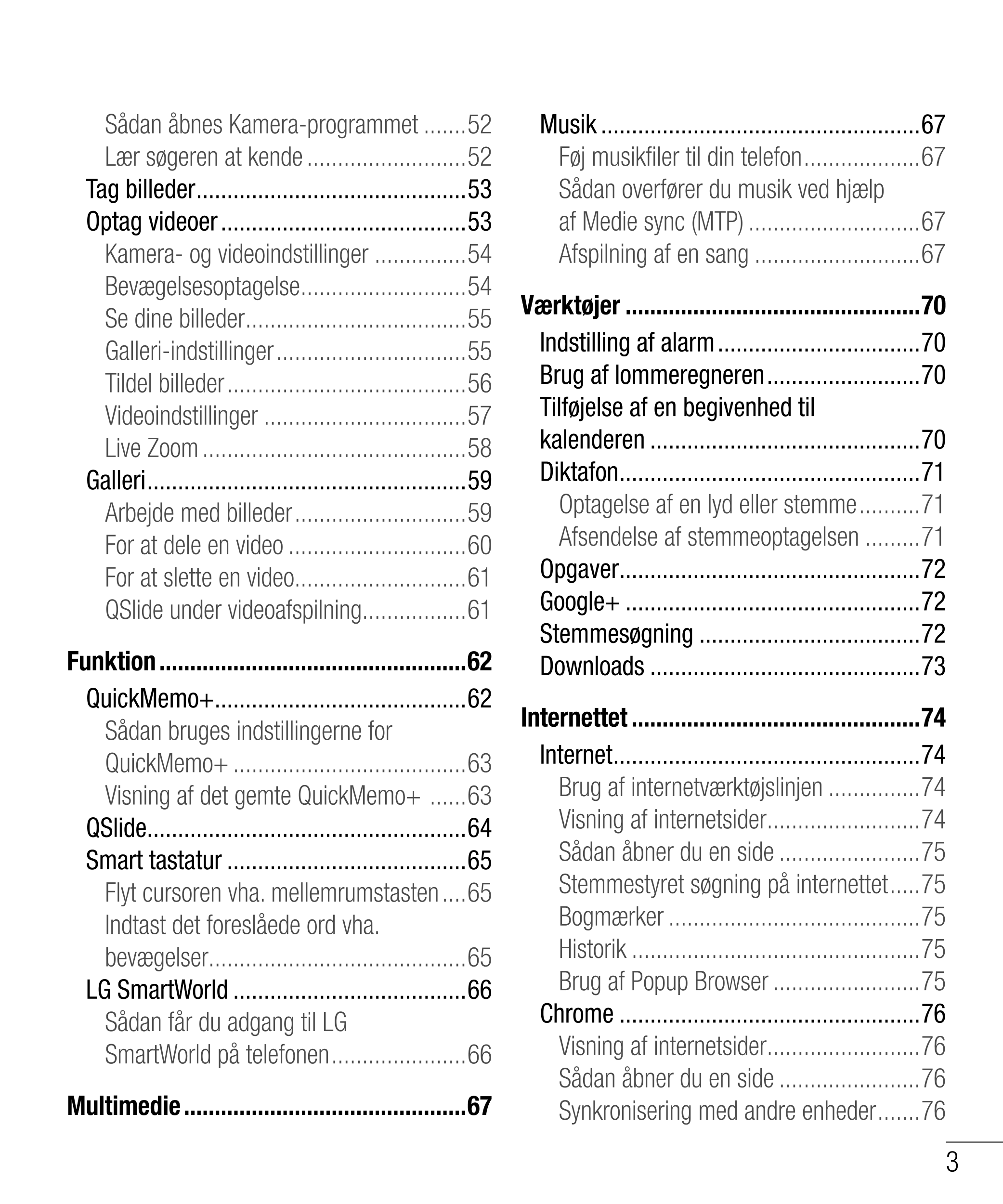 Sådan åbnes Kamera-programmet .......52 Musik ....................................................67
Lær søgeren at kende ......