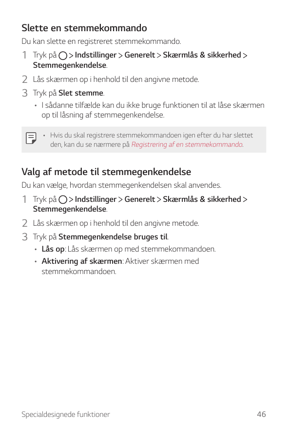 Slette en stemmekommandoDu kan slette en registreret stemmekommando.1 Tryk påIndstillinger Generelt Skærmlås & sikkerhedStemmege