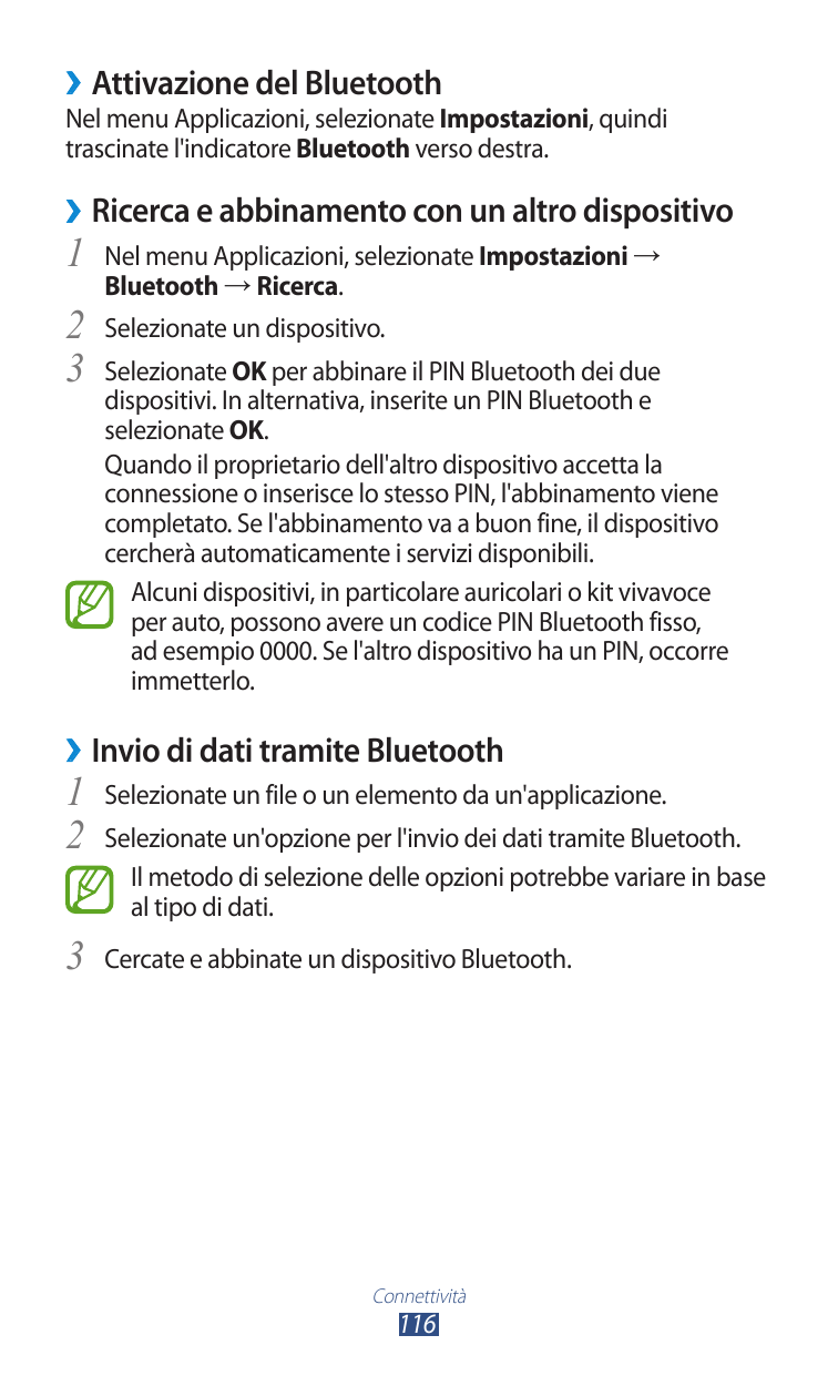 ››Attivazione del BluetoothNel menu Applicazioni, selezionate Impostazioni, quinditrascinate l'indicatore Bluetooth verso destra