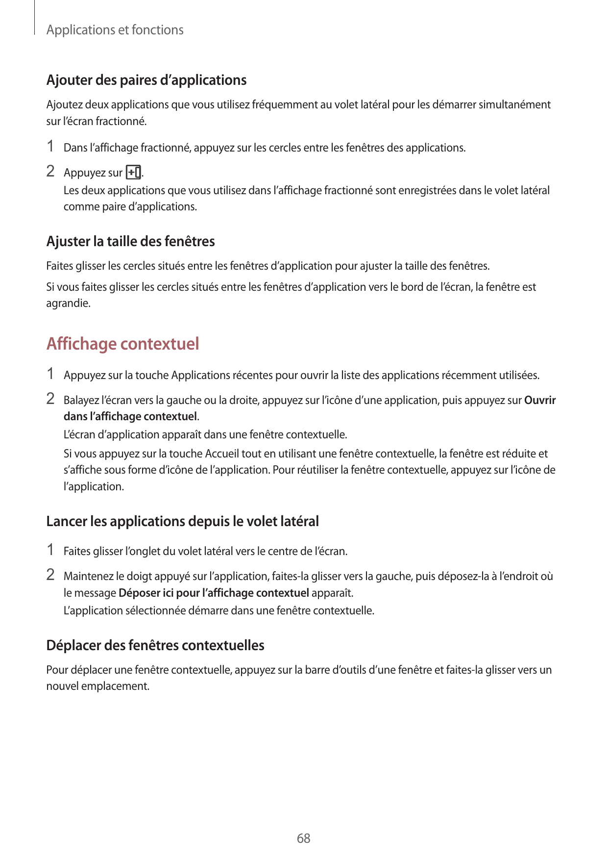 Applications et fonctionsAjouter des paires d’applicationsAjoutez deux applications que vous utilisez fréquemment au volet latér