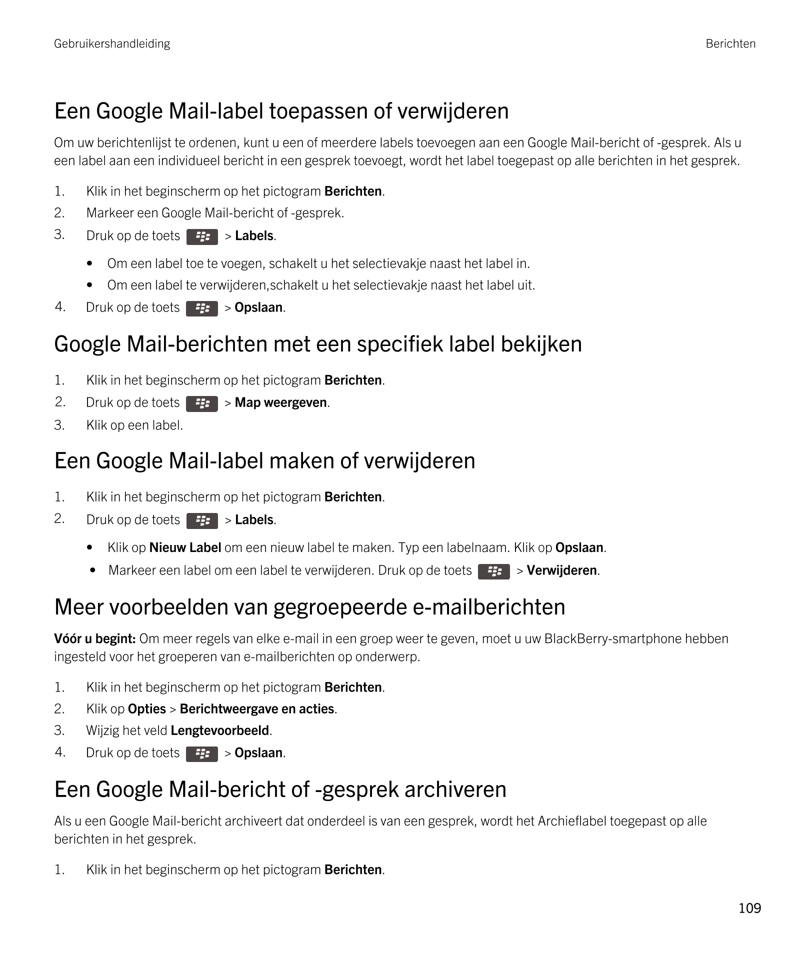 Gebruikershandleiding Berichten
Een  Google Mail-label toepassen of verwijderen
Om uw berichtenlijst te ordenen, kunt u een of m