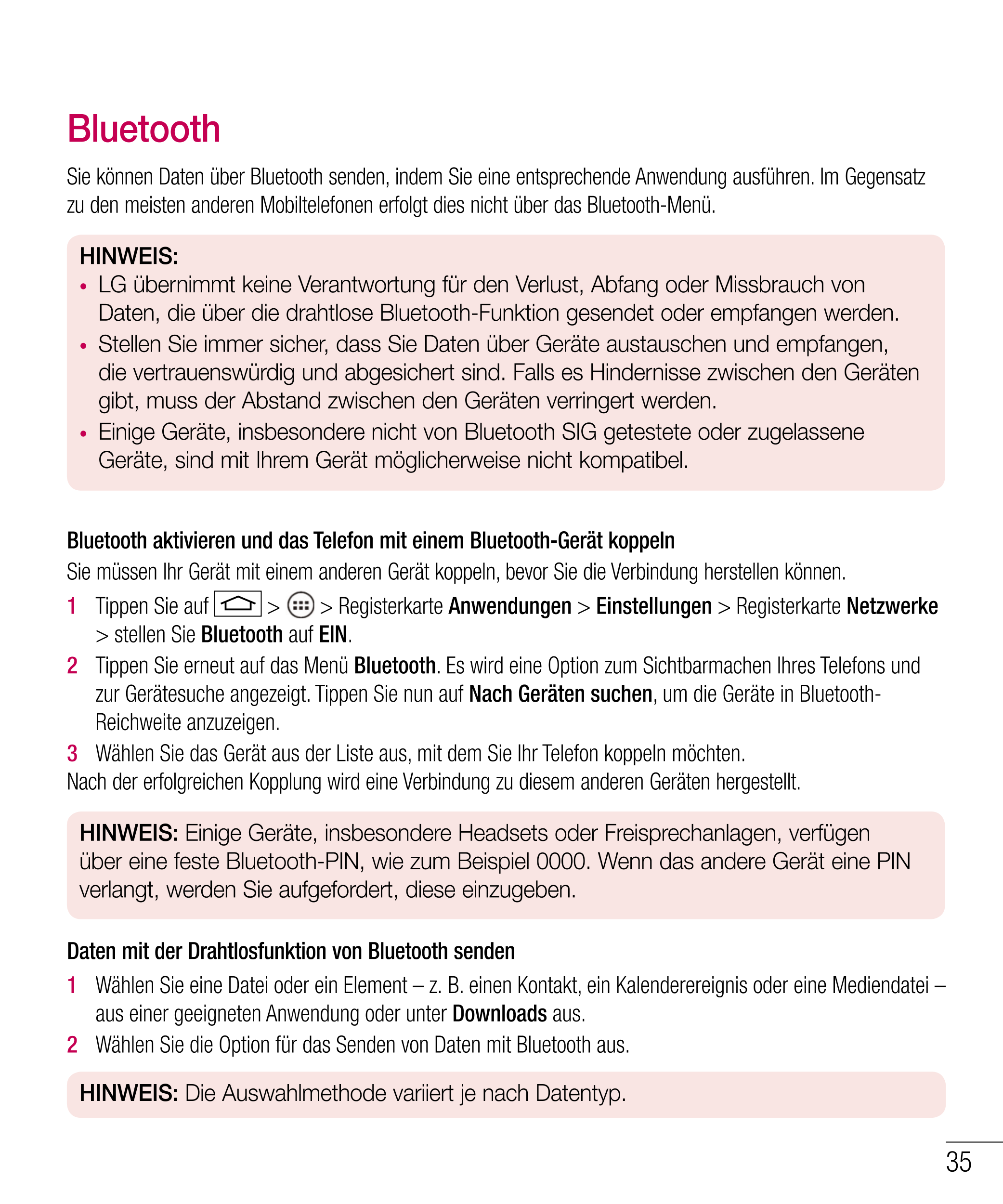 Bluetooth
Sie können Daten über Bluetooth senden, indem Sie eine entsprechende Anwendung ausführen. Im Gegensatz 
zu den meisten
