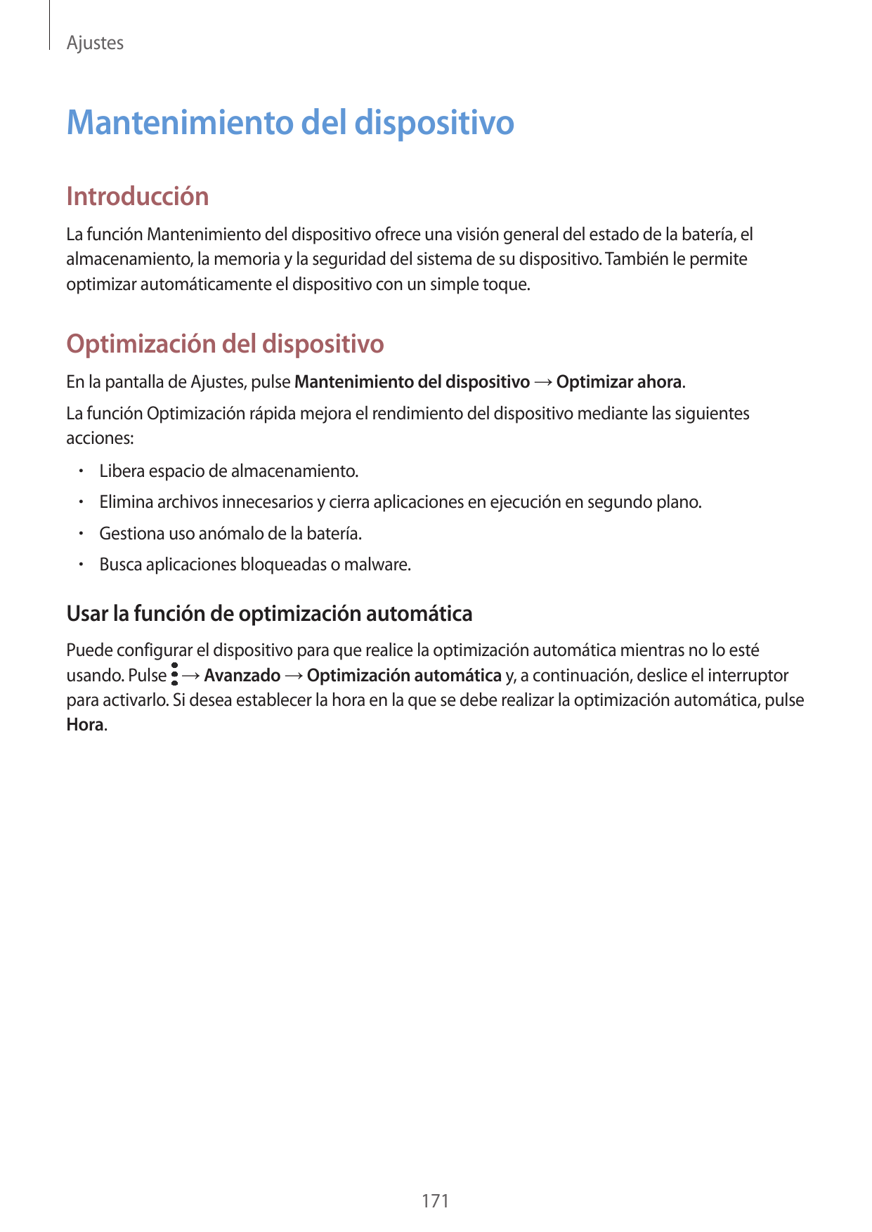 AjustesMantenimiento del dispositivoIntroducciónLa función Mantenimiento del dispositivo ofrece una visión general del estado de