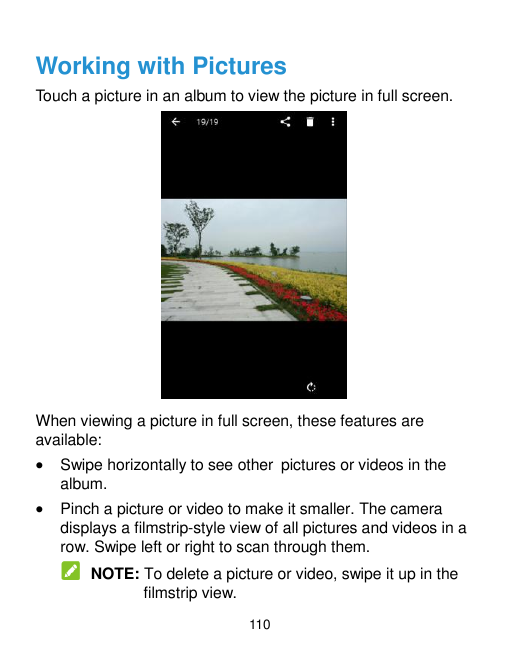 Working with PicturesTouch a picture in an album to view the picture in full screen.When viewing a picture in full screen, these
