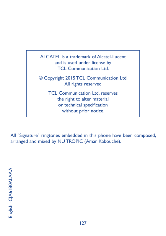 ALCATEL is a trademark of Alcatel-Lucentand is used under license byTCL Communication Ltd.© Copyright 2015 TCL Communication Ltd