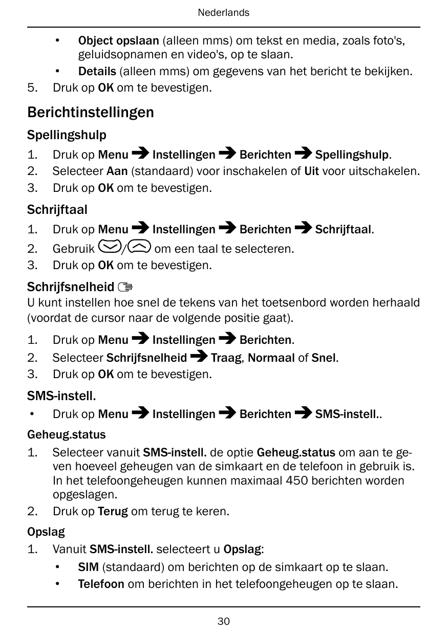 Nederlands•5.Object opslaan (alleen mms) om tekst en media, zoals foto's,geluidsopnamen en video's, op te slaan.• Details (allee