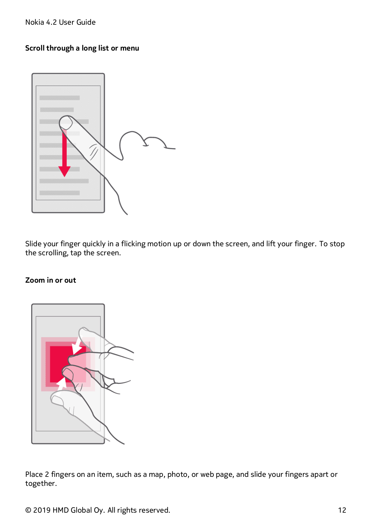 Nokia 4.2 User GuideScroll through a long list or menuSlide your finger quickly in a flicking motion up or down the screen, and 