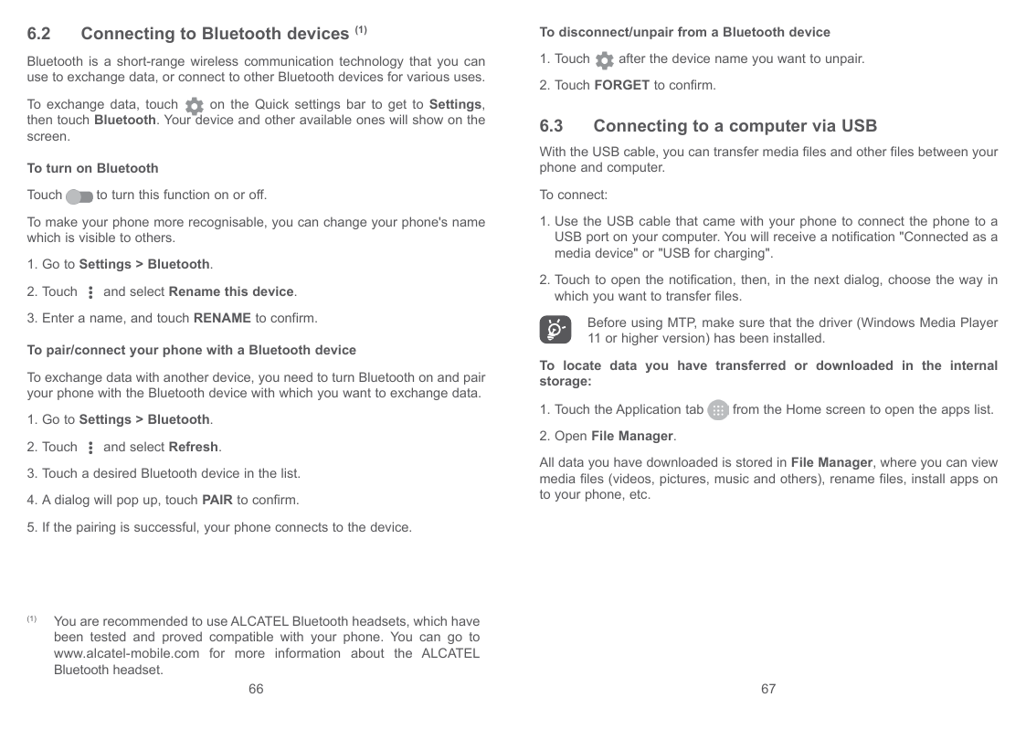 6.2Connecting to Bluetooth devices(1)Bluetooth is a short-range wireless communication technology that you canuse to exchange da