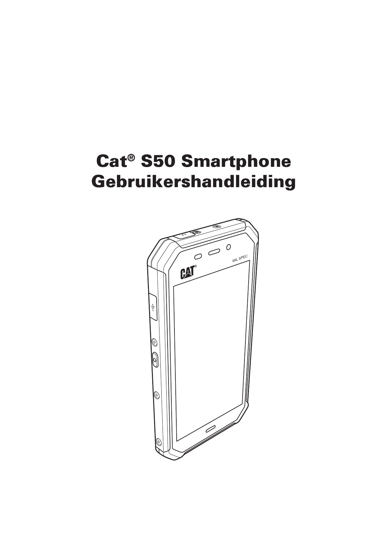 Cat® S50 SmartphoneGebruikershandleidingMILCSPE