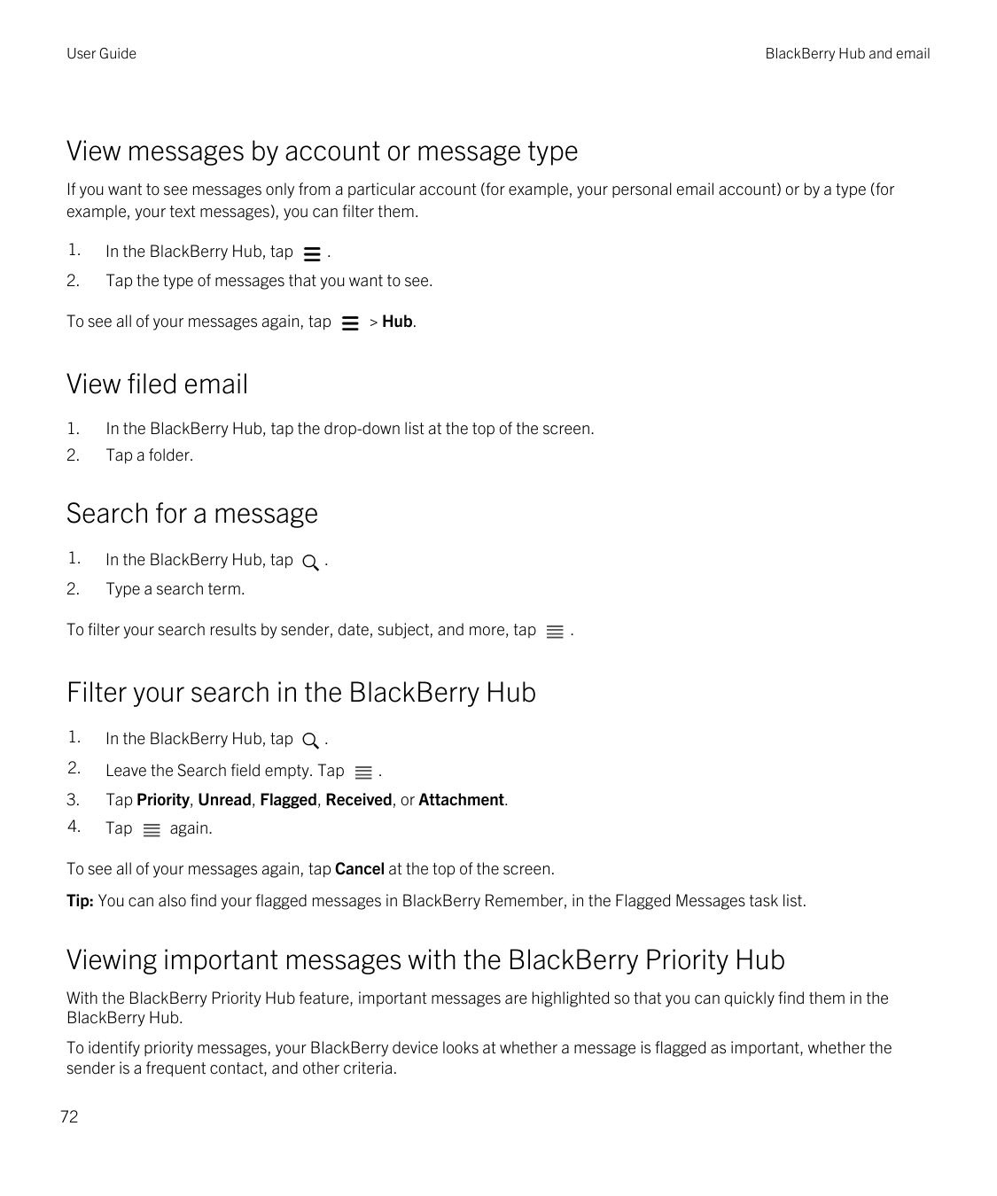 User GuideBlackBerry Hub and emailView messages by account or message typeIf you want to see messages only from a particular acc