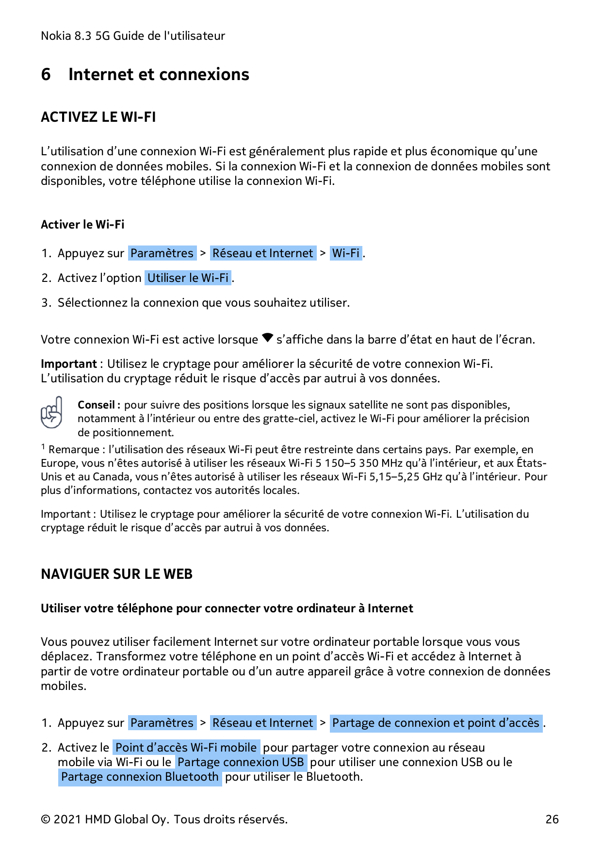 Nokia 8.3 5G Guide de l'utilisateur6Internet et connexionsACTIVEZ LE WI-FIL’utilisation d’une connexion Wi-Fi est généralement p
