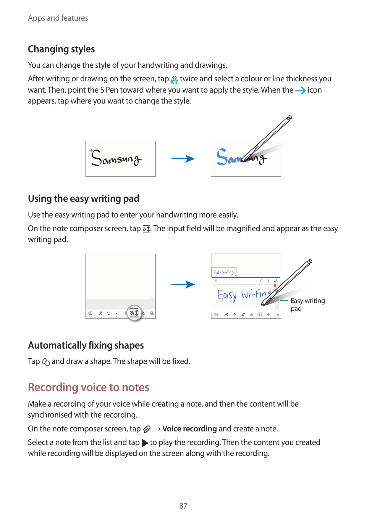 Apps and featuresChanging stylesYou can change the style of your handwriting and drawings.After writing or drawing on the screen