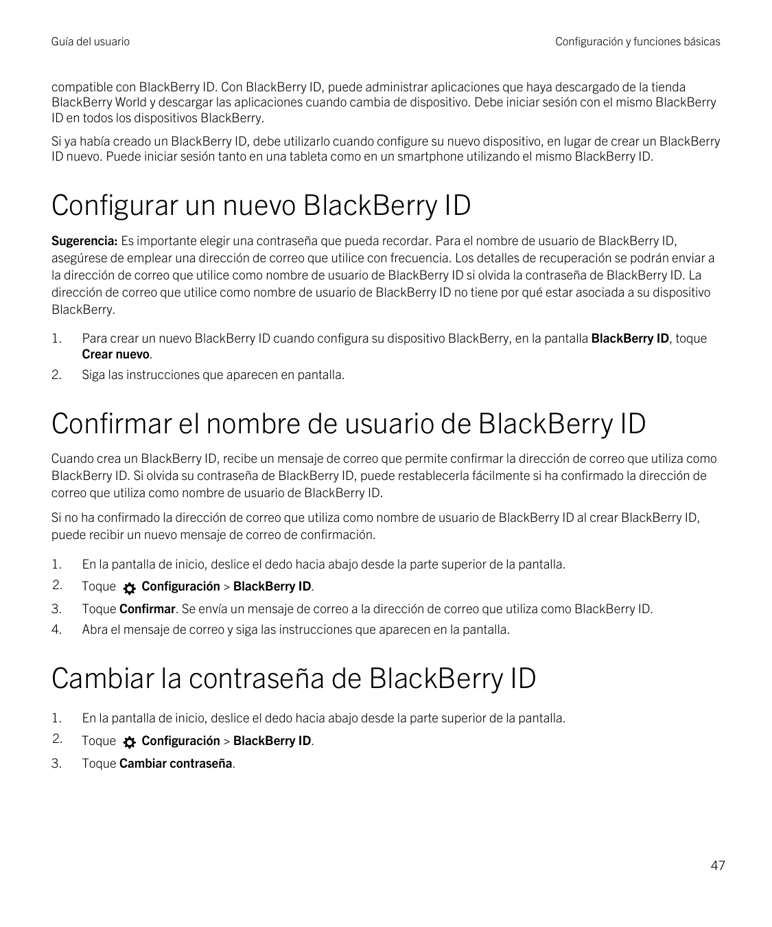 Guía del usuarioConfiguración y funciones básicascompatible con BlackBerry ID. Con BlackBerry ID, puede administrar aplicaciones