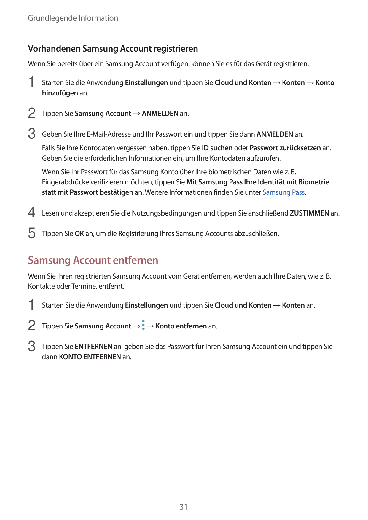 Grundlegende InformationVorhandenen Samsung Account registrierenWenn Sie bereits über ein Samsung Account verfügen, können Sie e