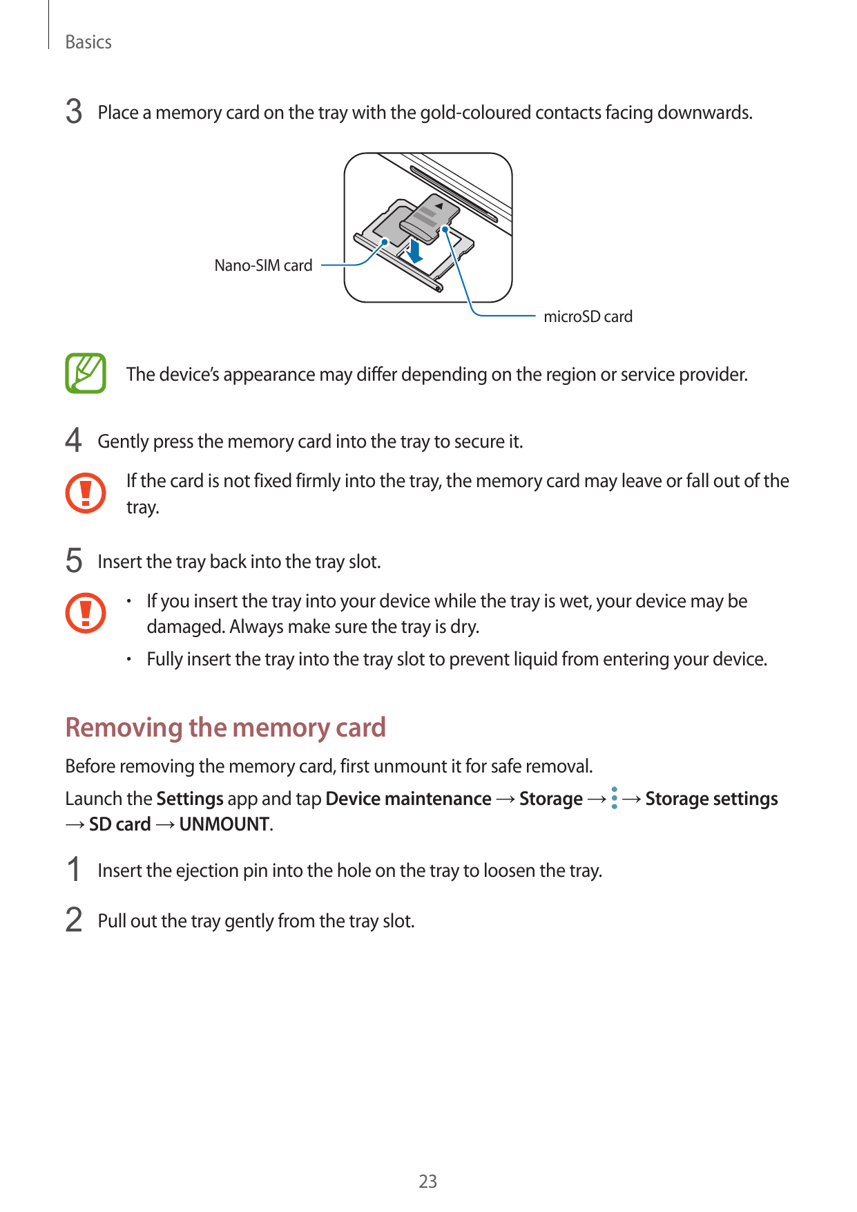 Basics3 Place a memory card on the tray with the gold-coloured contacts facing downwards.Nano-SIM cardmicroSD cardThe device’s a