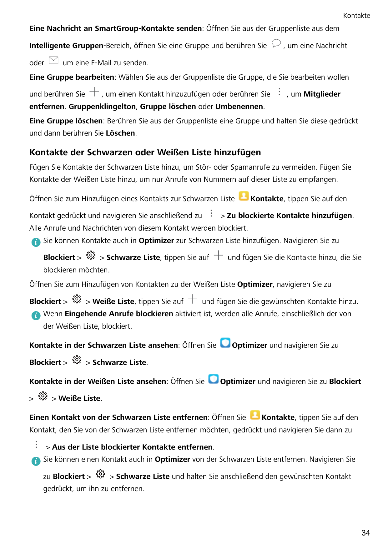 KontakteEine Nachricht an SmartGroup-Kontakte senden: Öffnen Sie aus der Gruppenliste aus demIntelligente Gruppen-Bereich, öffne