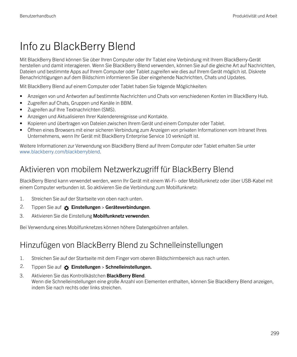 BenutzerhandbuchProduktivität und ArbeitInfo zu BlackBerry BlendMit BlackBerry Blend können Sie über Ihren Computer oder Ihr Tab