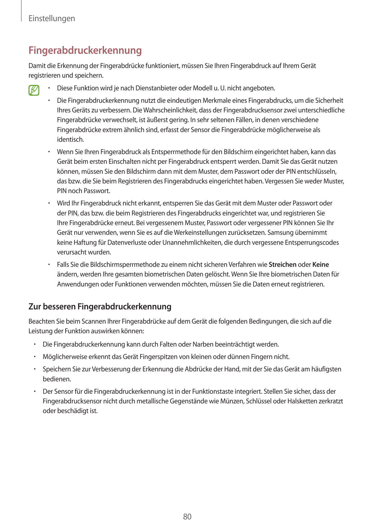 EinstellungenFingerabdruckerkennungDamit die Erkennung der Fingerabdrücke funktioniert, müssen Sie Ihren Fingerabdruck auf Ihrem