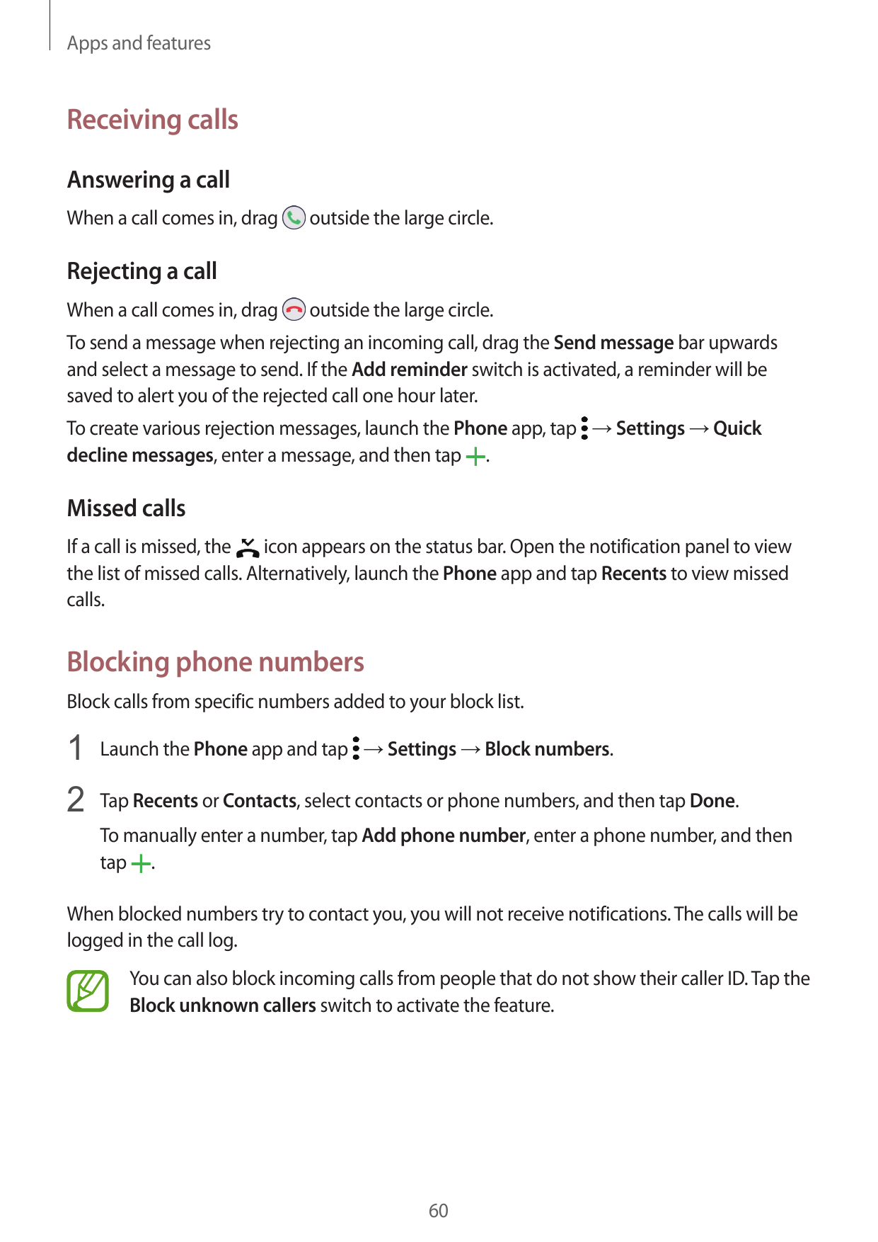 Apps and featuresReceiving callsAnswering a callWhen a call comes in, dragoutside the large circle.Rejecting a callWhen a call c