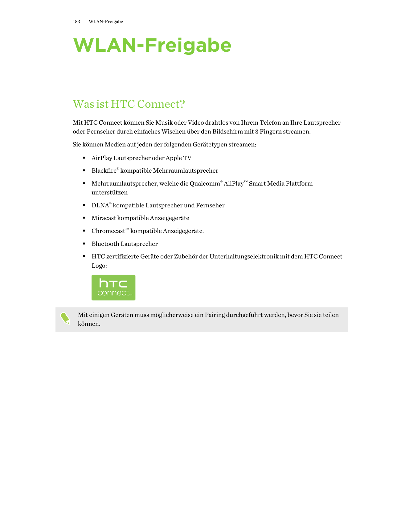 183WLAN-FreigabeWLAN-FreigabeWas ist HTC Connect?Mit HTC Connect können Sie Musik oder Video drahtlos von Ihrem Telefon an Ihre 