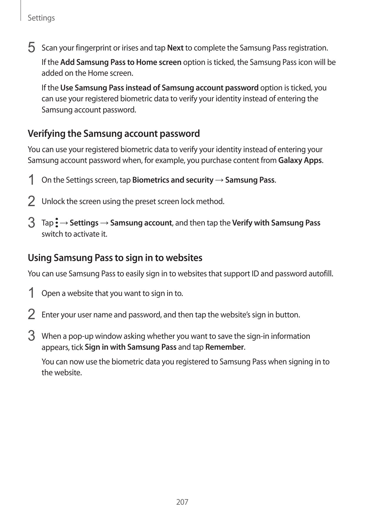 Settings5 Scan your fingerprint or irises and tap Next to complete the Samsung Pass registration.If the Add Samsung Pass to Home