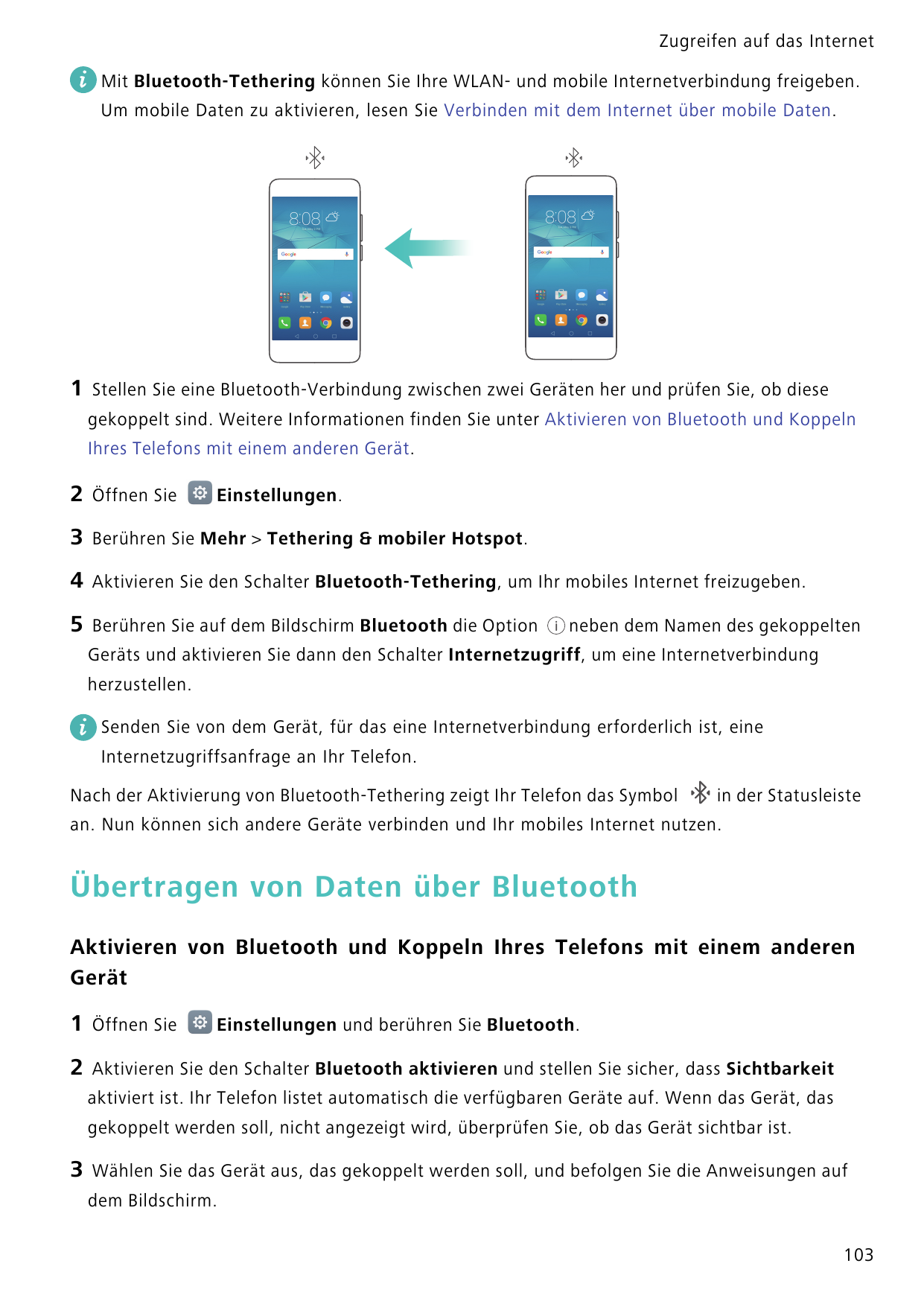 Zugreifen auf das InternetMit Bluetooth-Tethering können Sie Ihre WLAN- und mobile Internetverbindung freigeben.Um mobile Daten 