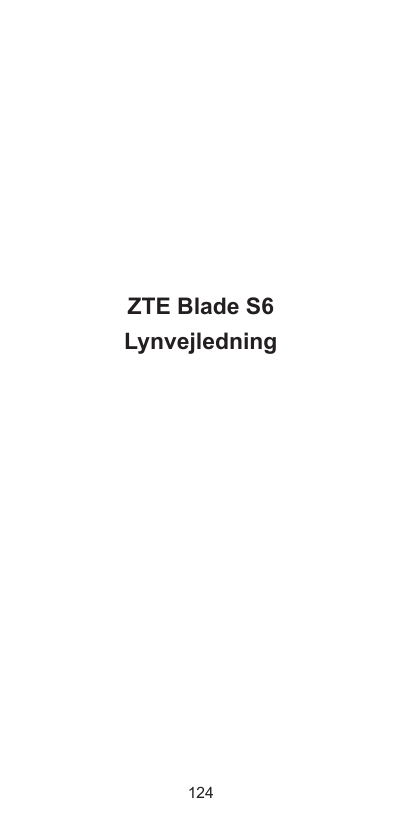 ZTE Blade S6Lynvejledning124