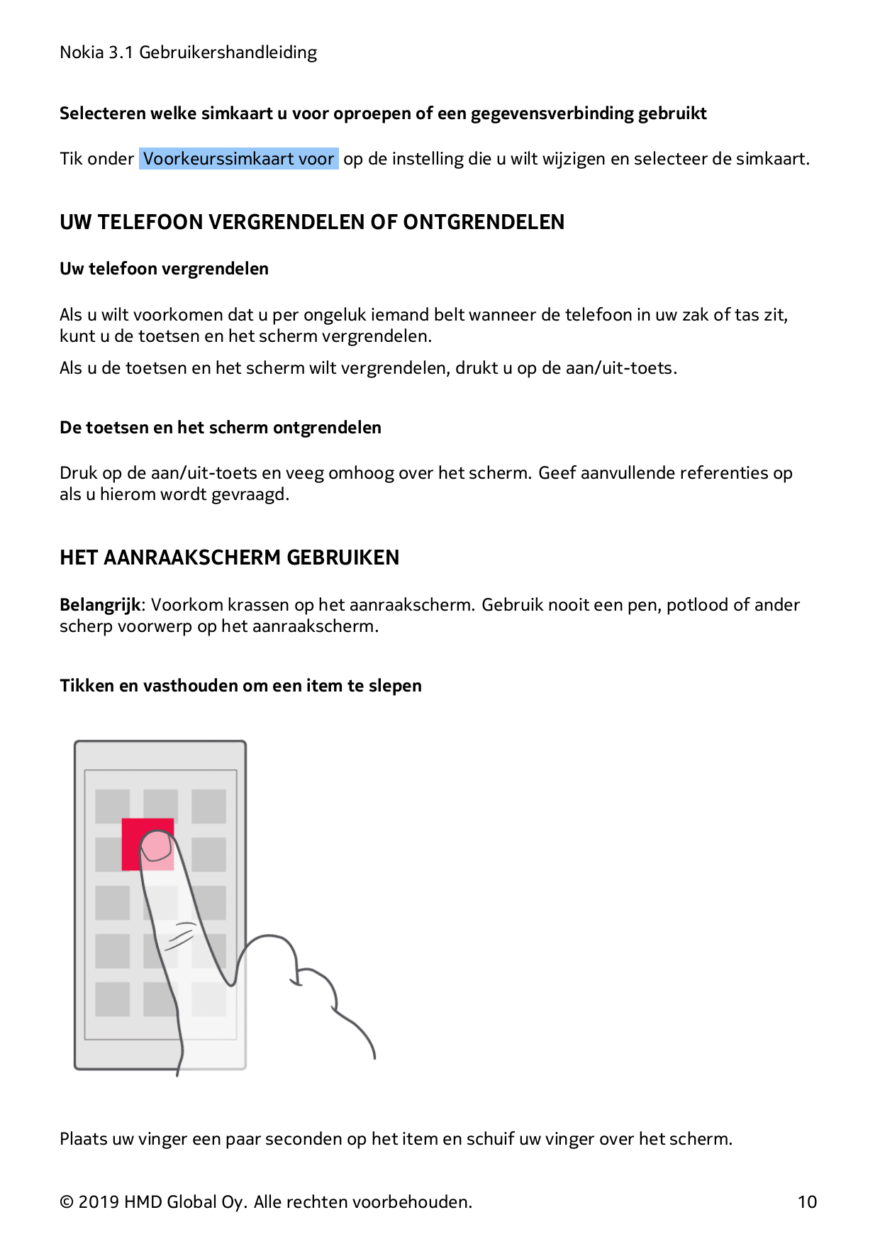 Nokia 3.1 GebruikershandleidingSelecteren welke simkaart u voor oproepen of een gegevensverbinding gebruiktTik onder Voorkeurssi