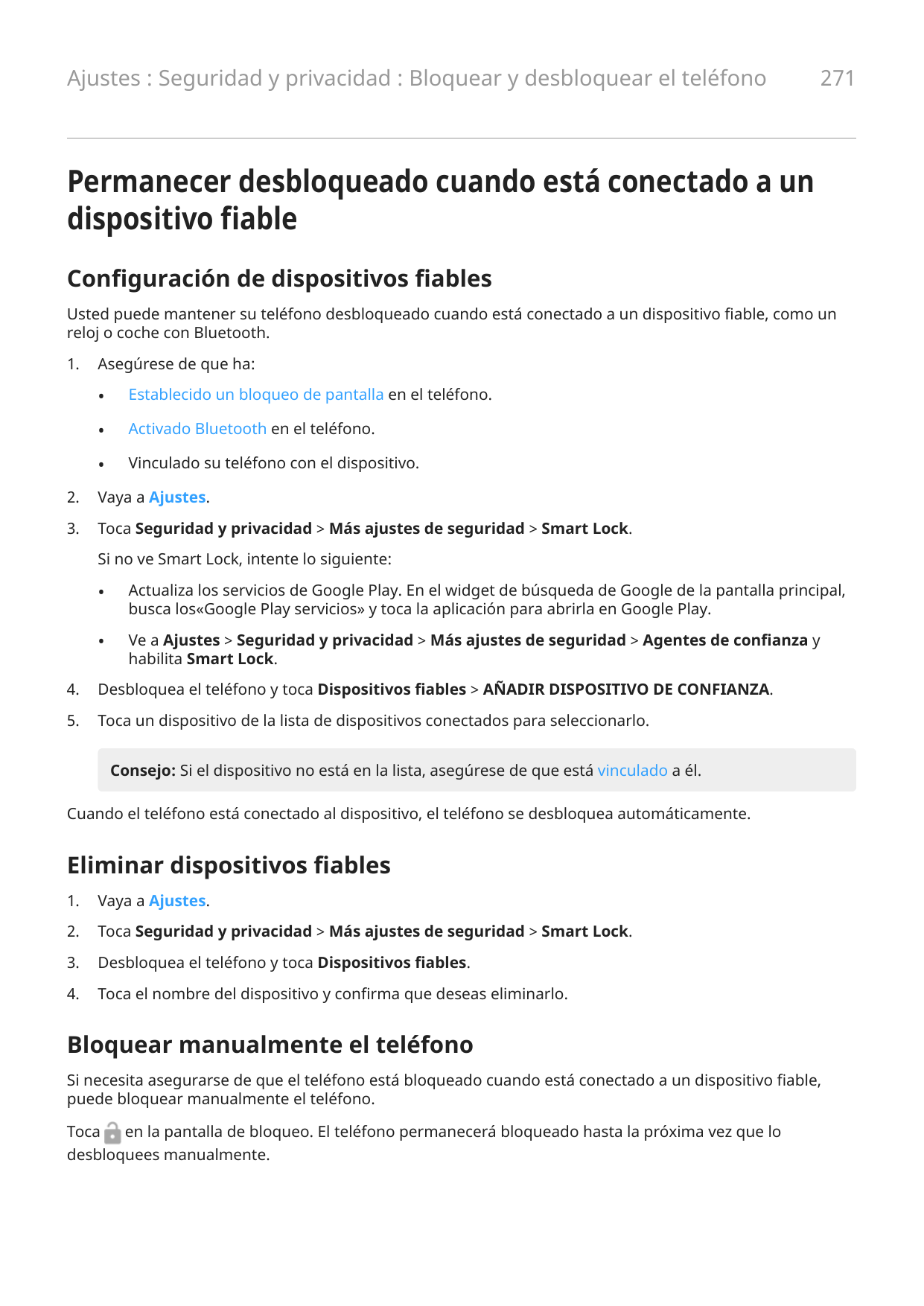 Ajustes : Seguridad y privacidad : Bloquear y desbloquear el teléfono271Permanecer desbloqueado cuando está conectado a undispos