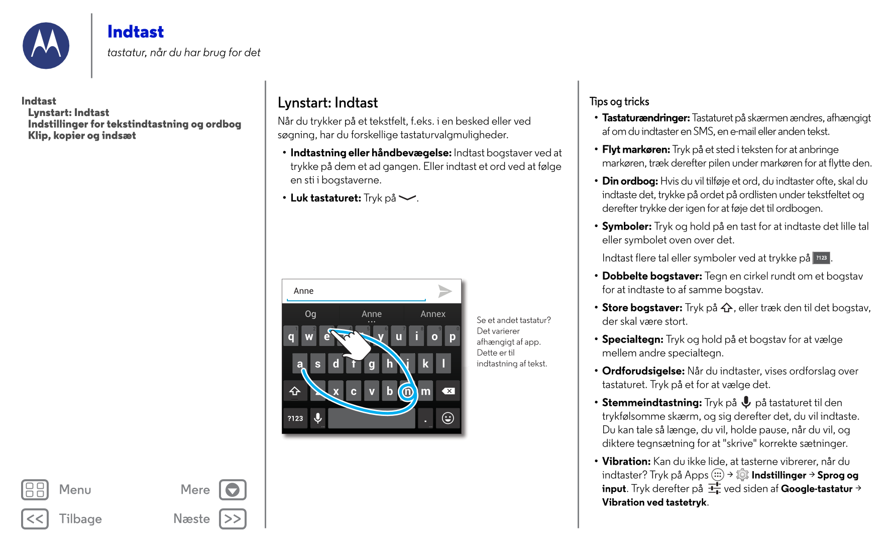 Indtast
tastatur, når du har brug for det
Indtast Lynstart: Indtast Tips og tricks
   Lynstart: Indtast
   Indstillinger for tek
