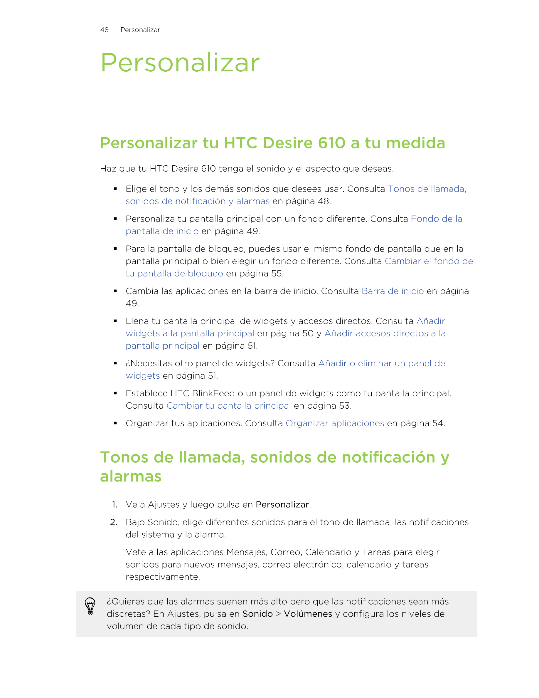 48      Personalizar
Personalizar
Personalizar tu HTC Desire 610 a tu medida
Haz que tu HTC Desire 610 tenga el sonido y el aspe