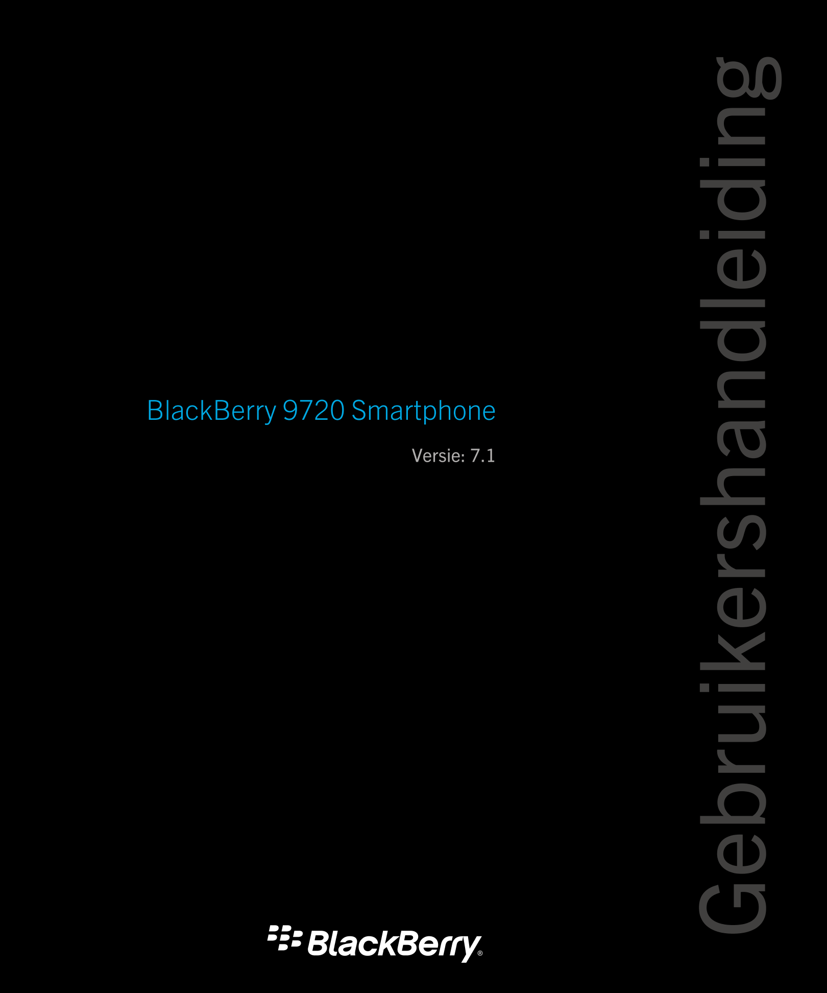 Gebruikershandleiding
BlackBerry 9720 Smartphone
Versie: 7.1
