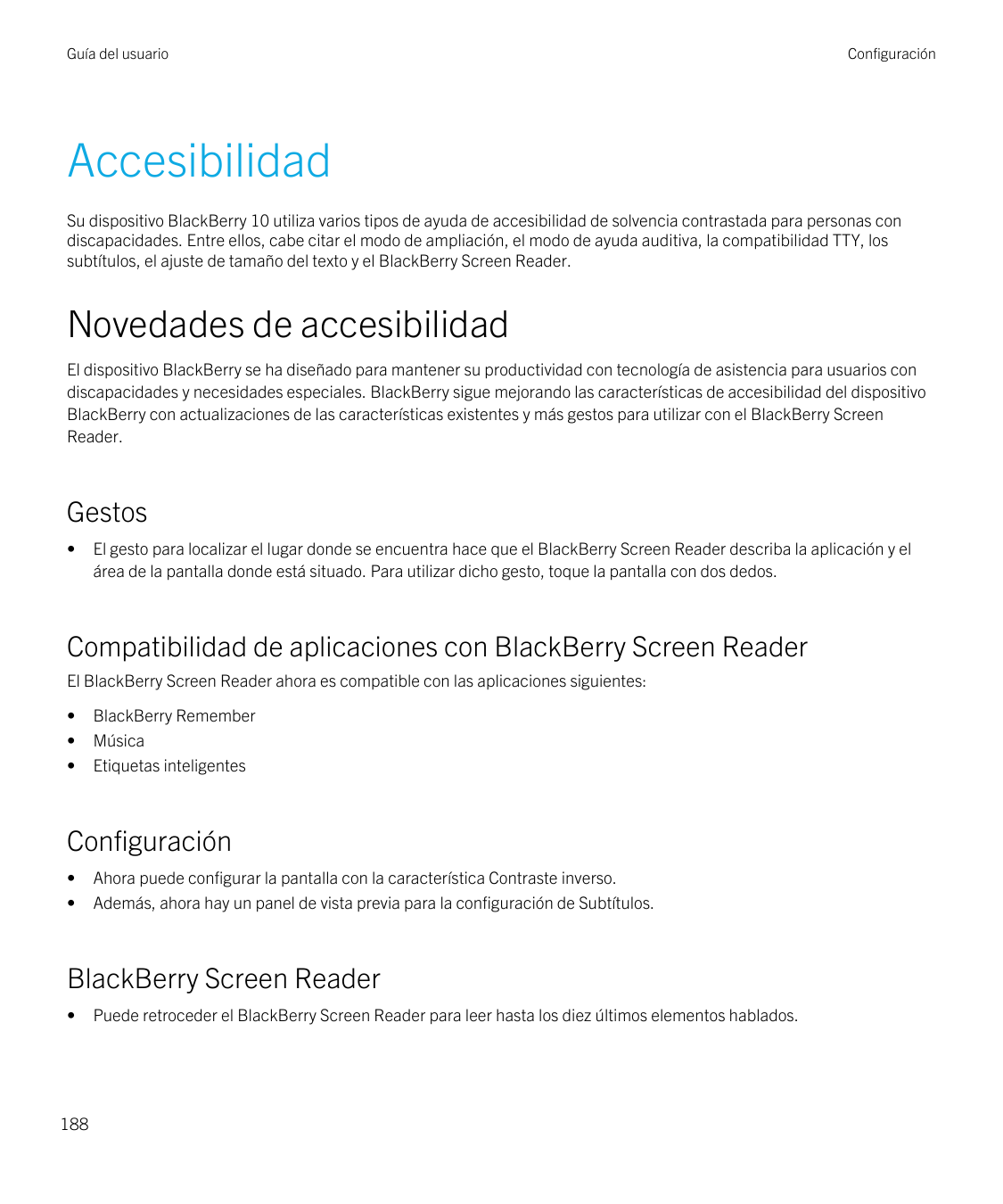 Guía del usuarioConfiguraciónAccesibilidadSu dispositivo BlackBerry 10 utiliza varios tipos de ayuda de accesibilidad de solvenc