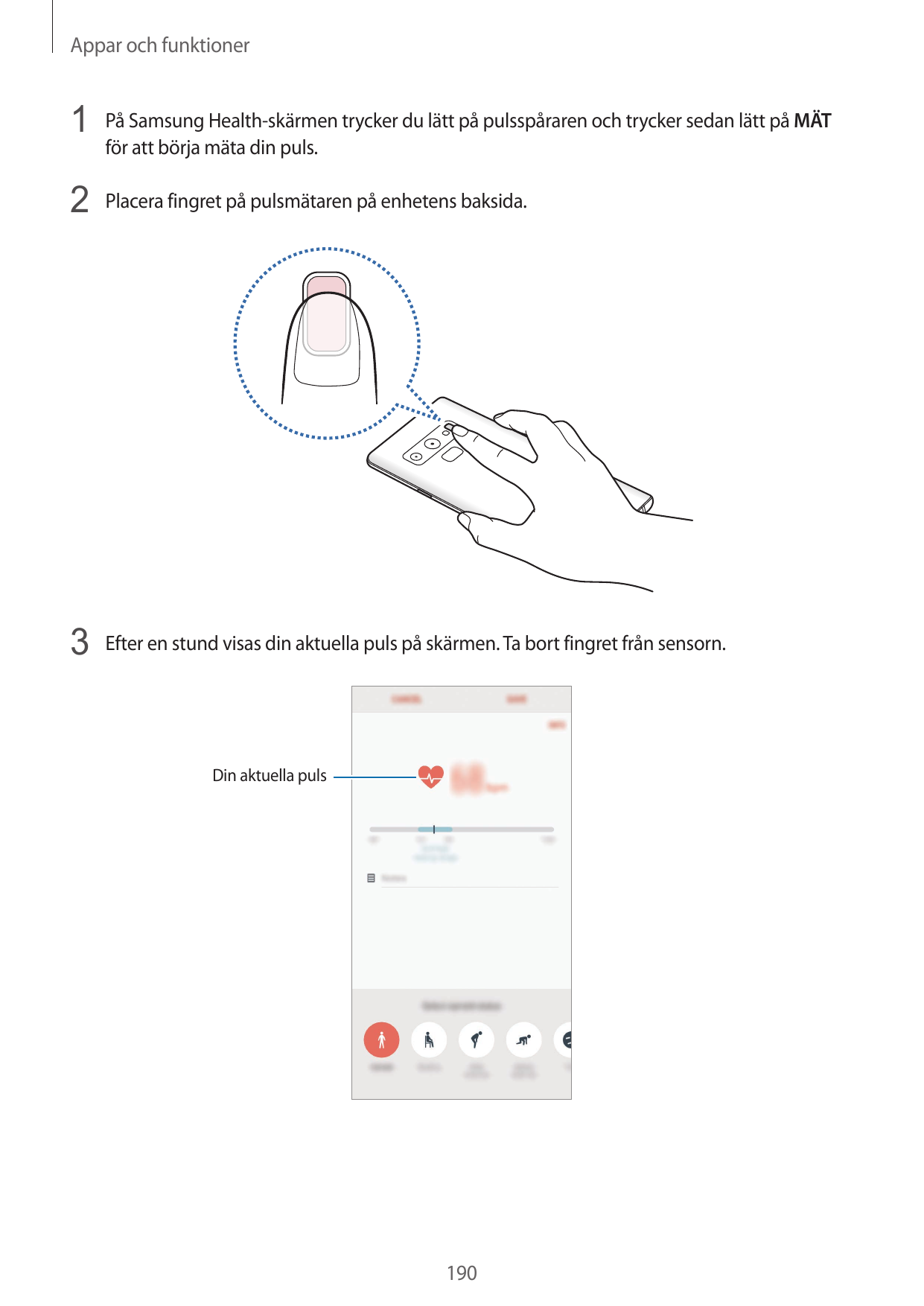 Appar och funktioner1 På Samsung Health-skärmen trycker du lätt på pulsspåraren och trycker sedan lätt på MÄTför att börja mäta 