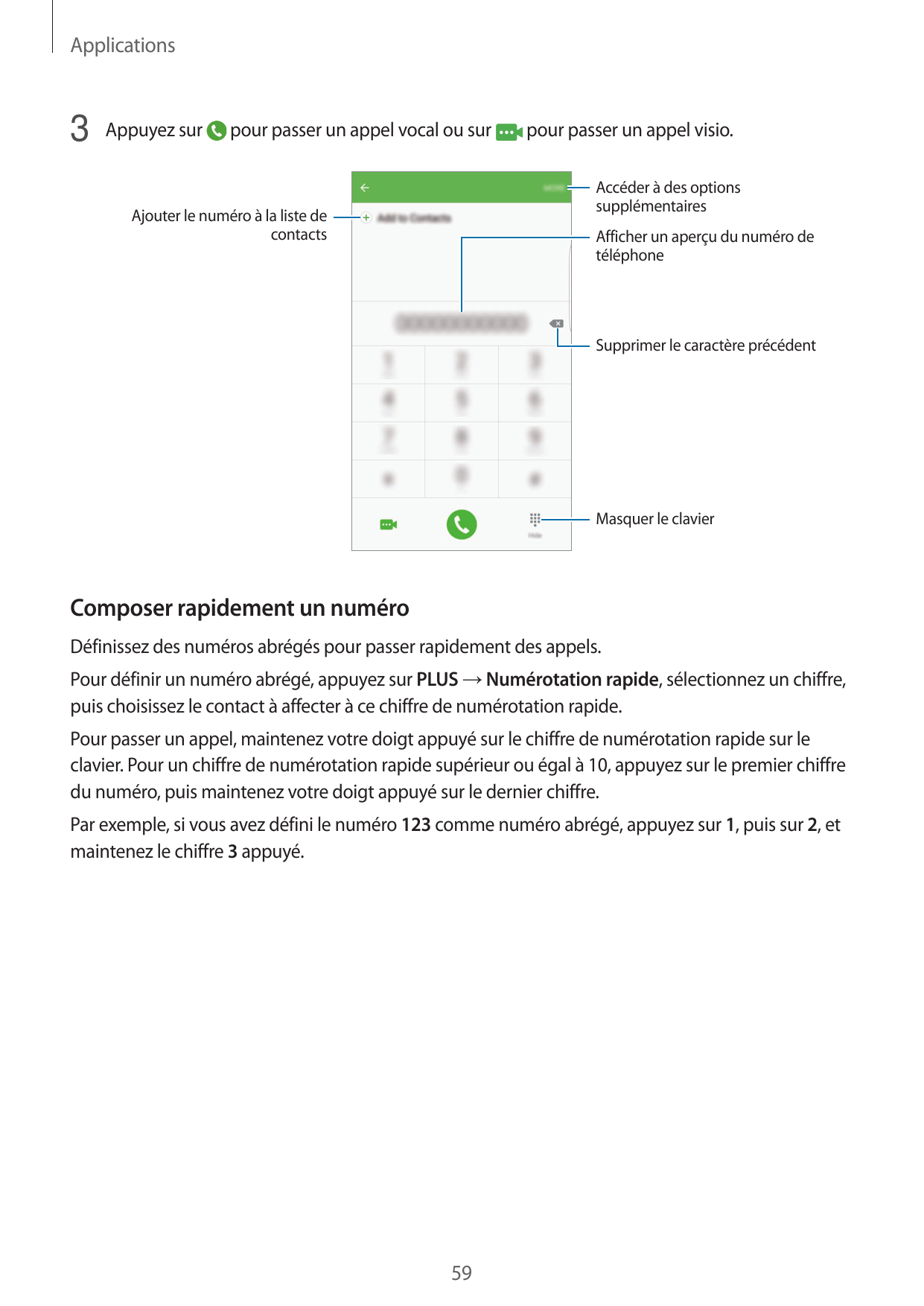 Applications3 Appuyez surpour passer un appel vocal ou surpour passer un appel visio.Accéder à des optionssupplémentairesAjouter