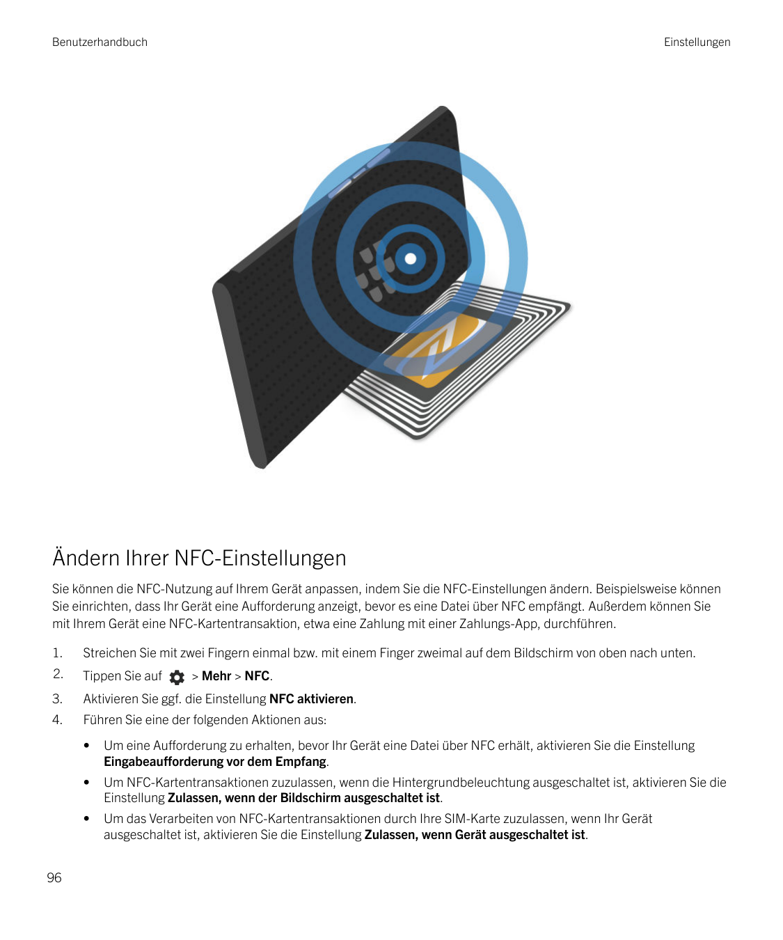 BenutzerhandbuchEinstellungenÄndern Ihrer NFC-EinstellungenSie können die NFC-Nutzung auf Ihrem Gerät anpassen, indem Sie die NF