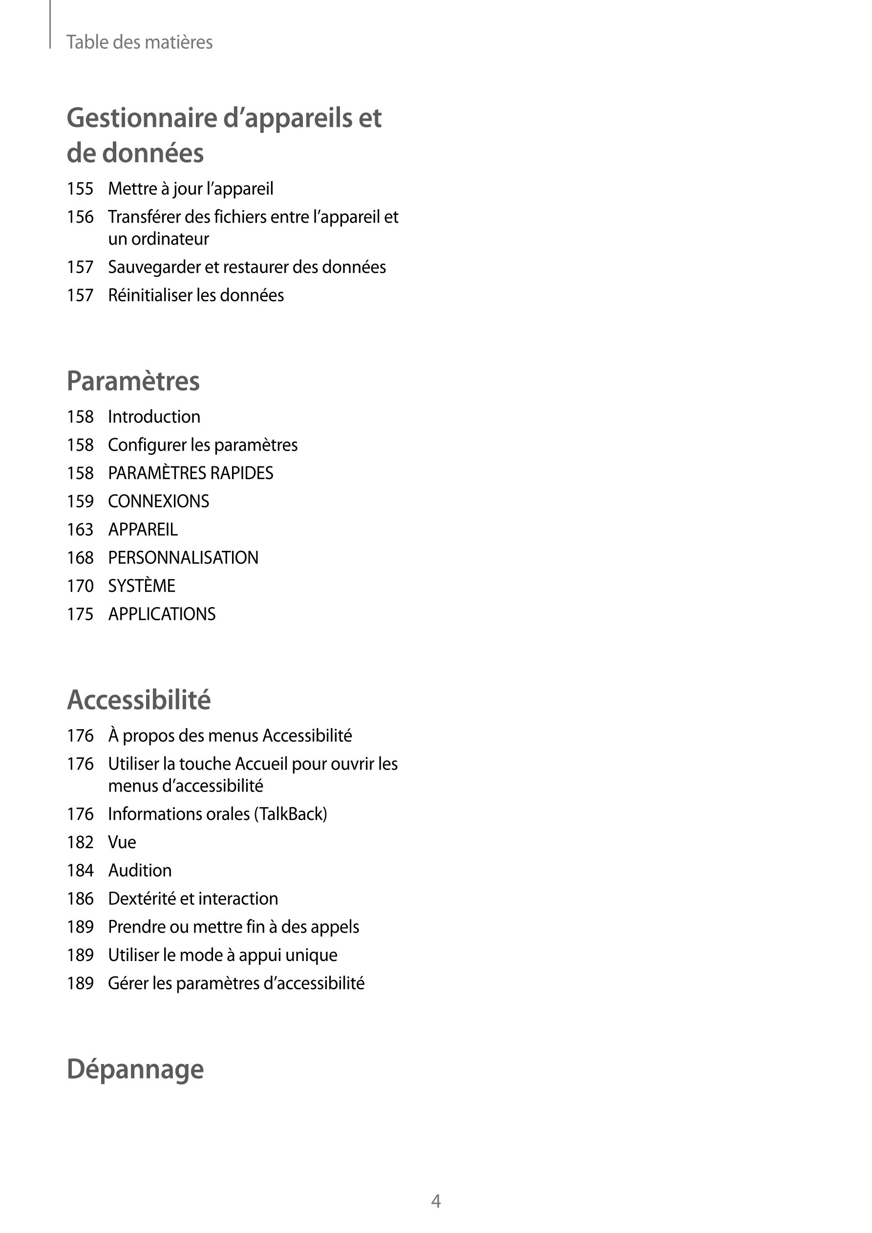 Table des matières
Gestionnaire d’appareils et 
de données
155  Mettre à jour l’appareil
156  Transférer des fichiers entre l’ap