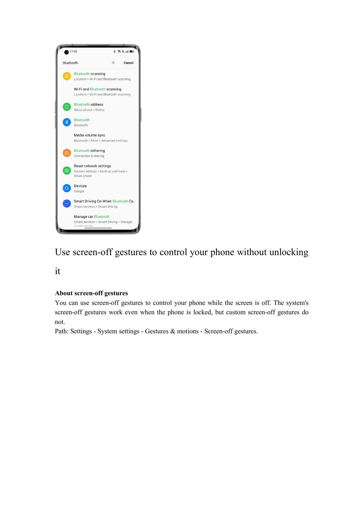 Use screen-off gestures to control your phone without unlockingitAbout screen-off gesturesYou can use screen-off gestures to con