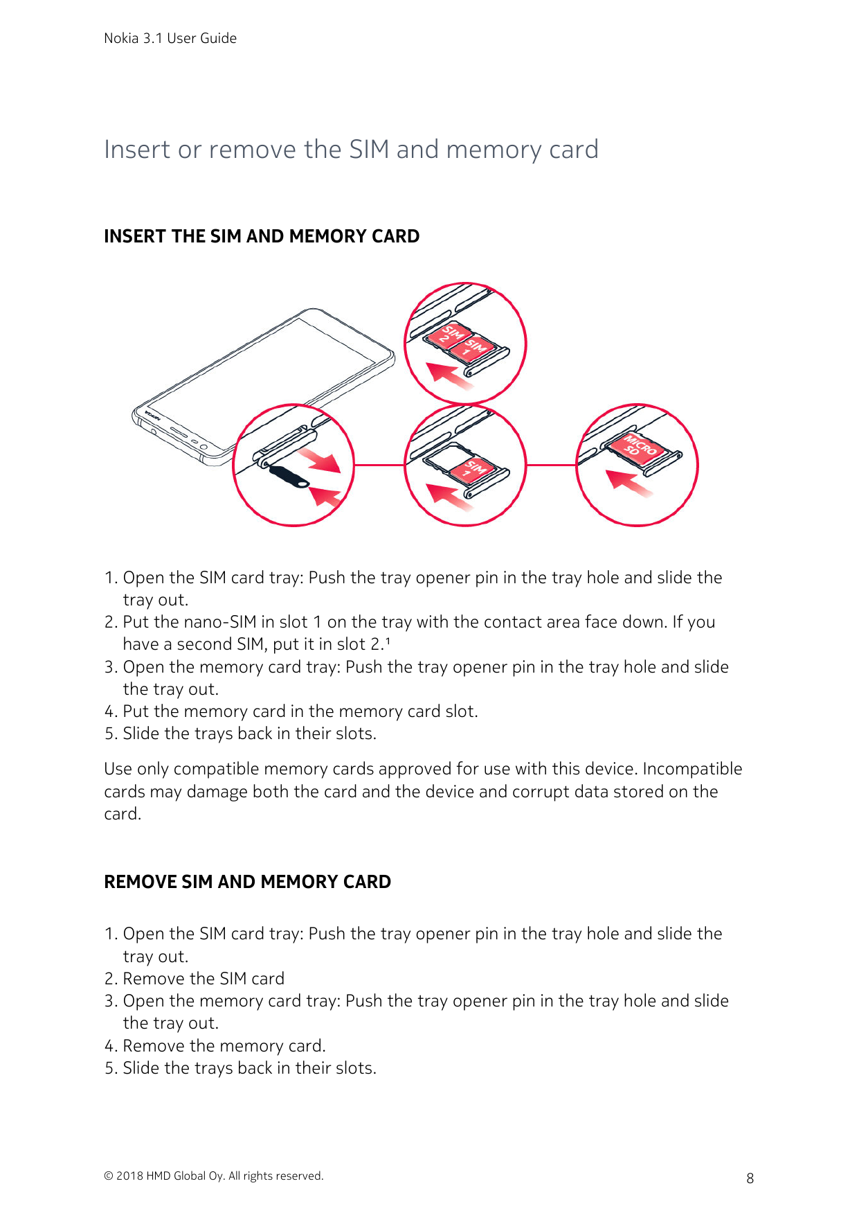 Nokia 3.1 User GuideInsert or remove the SIM and memory cardINSERT THE SIM AND MEMORY CARD1. Open the SIM card tray: Push the tr