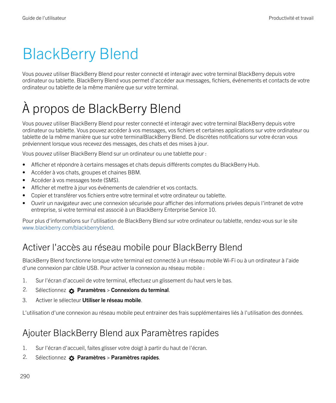 Guide de l'utilisateurProductivité et travailBlackBerry BlendVous pouvez utiliser BlackBerry Blend pour rester connecté et inter