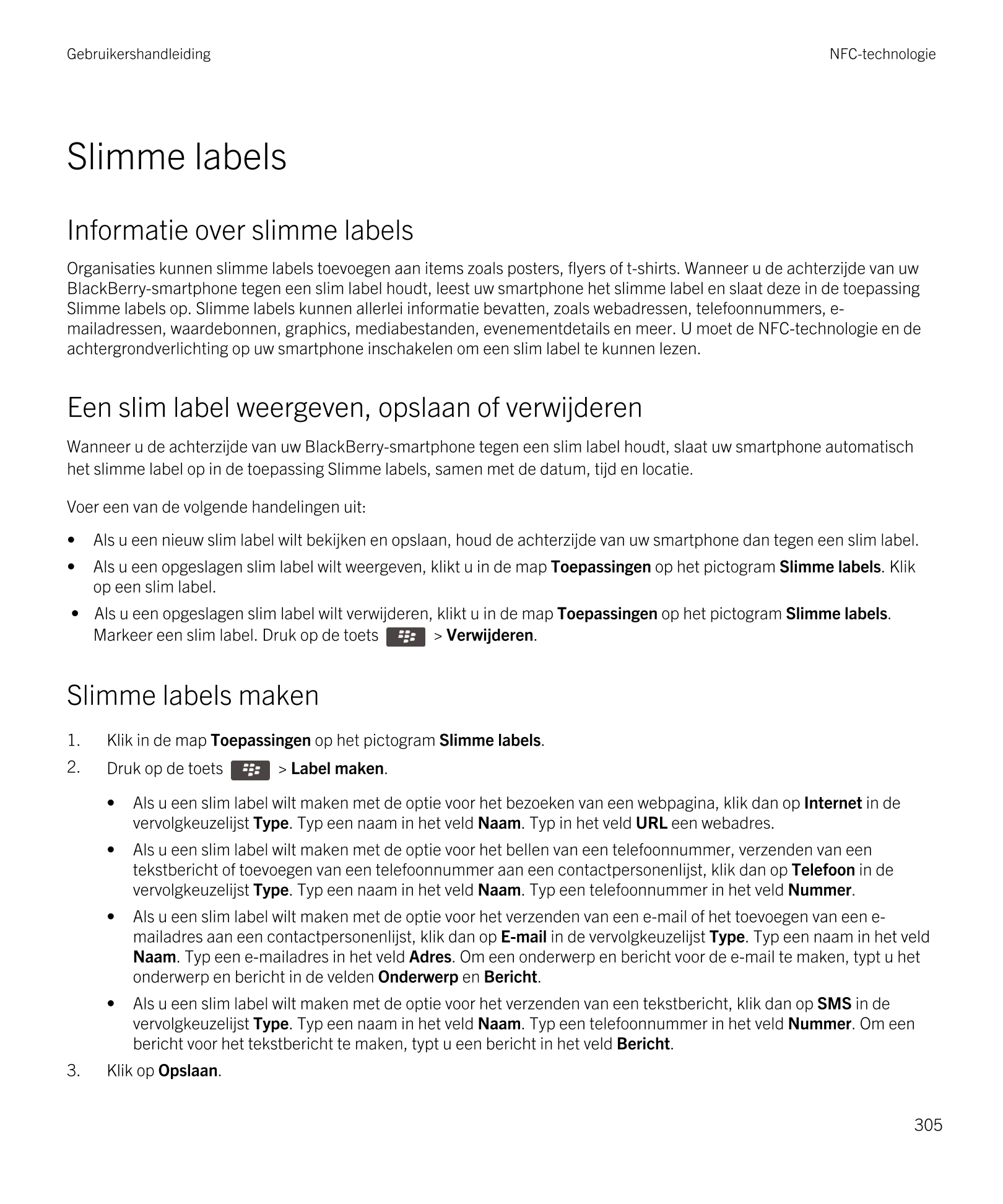 Gebruikershandleiding NFC-technologie
Slimme labels
Informatie over slimme labels
Organisaties kunnen slimme labels toevoegen aa