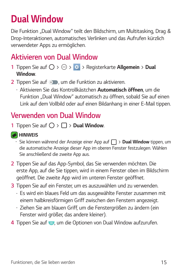 Dual WindowDie Funktion „Dual Window“ teilt den Bildschirm, um Multitasking, Drag &Drop-Interaktionen, automatisches Verlinken u