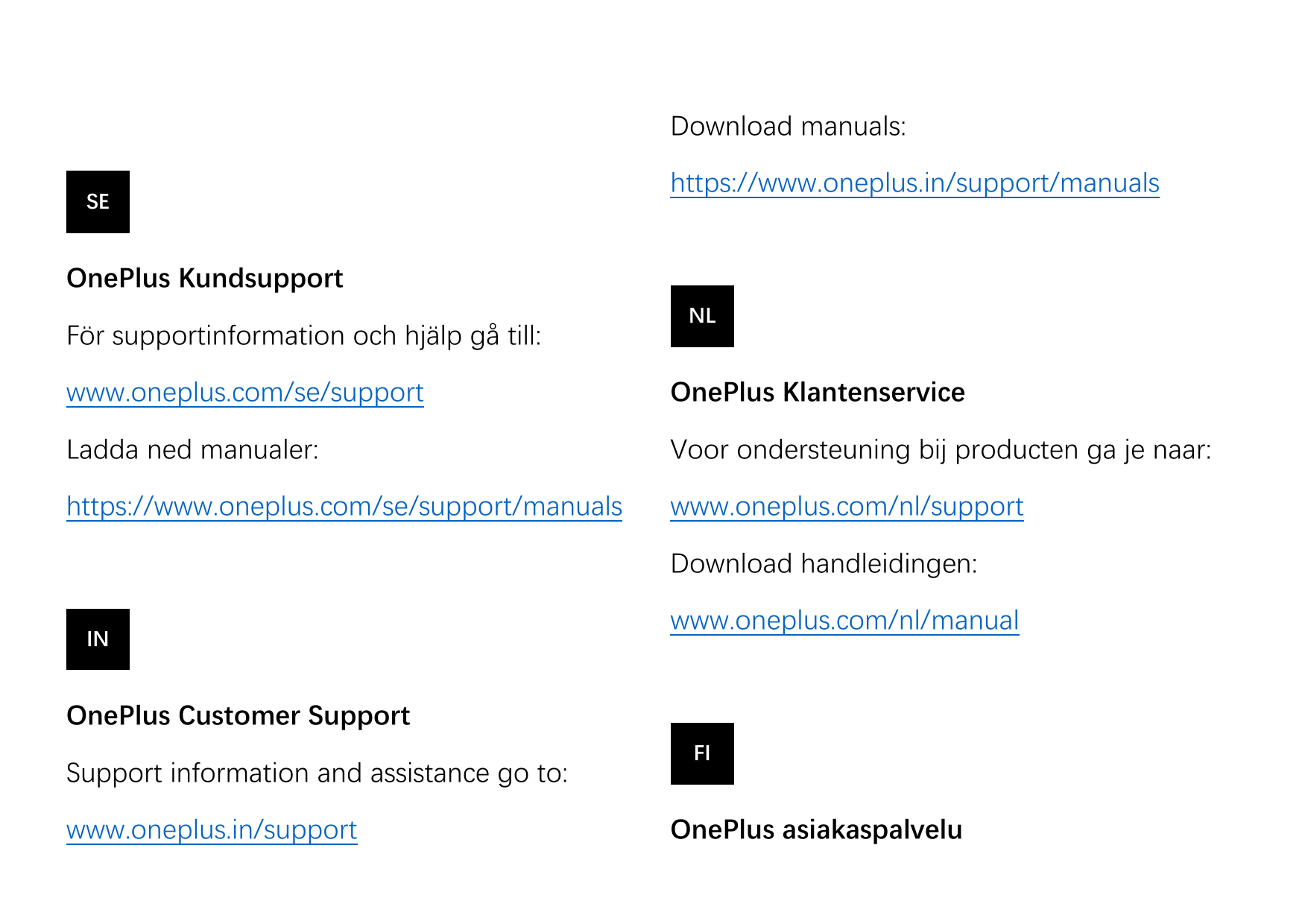 Download manuals:SEhttps://www.oneplus.in/support/manualsOnePlus KundsupportFör supportinformation och hjälp gå till:NLwww.onepl