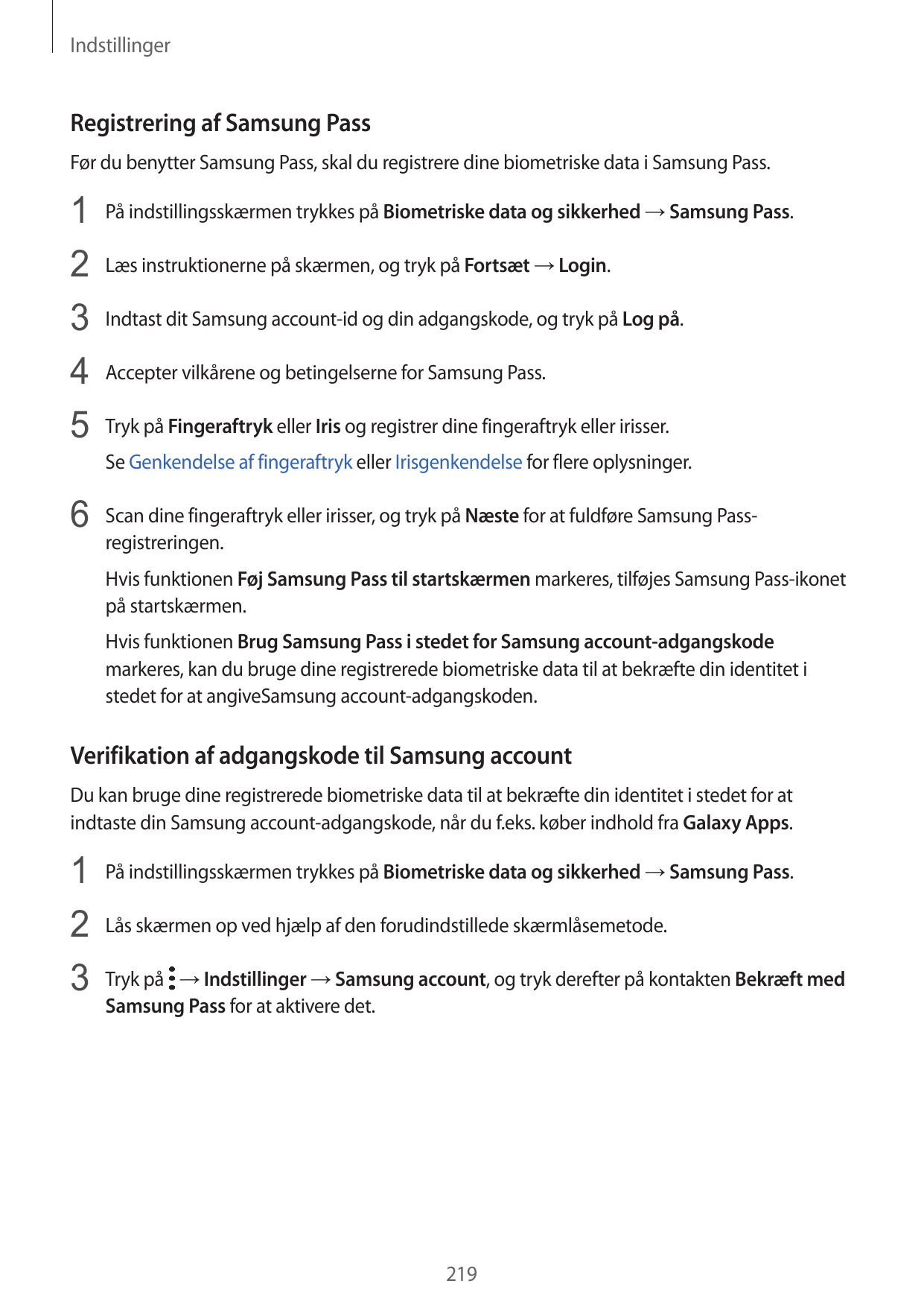 IndstillingerRegistrering af Samsung PassFør du benytter Samsung Pass, skal du registrere dine biometriske data i Samsung Pass.1