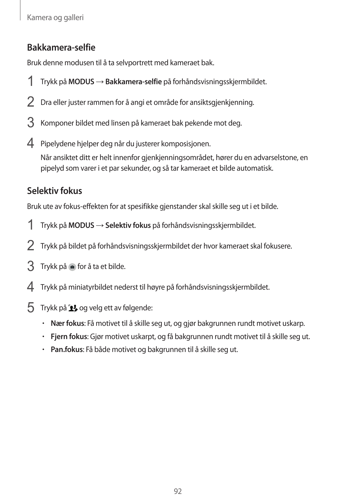 Kamera og galleriBakkamera-selfieBruk denne modusen til å ta selvportrett med kameraet bak.1 Trykk på MODUS → Bakkamera-selfie p