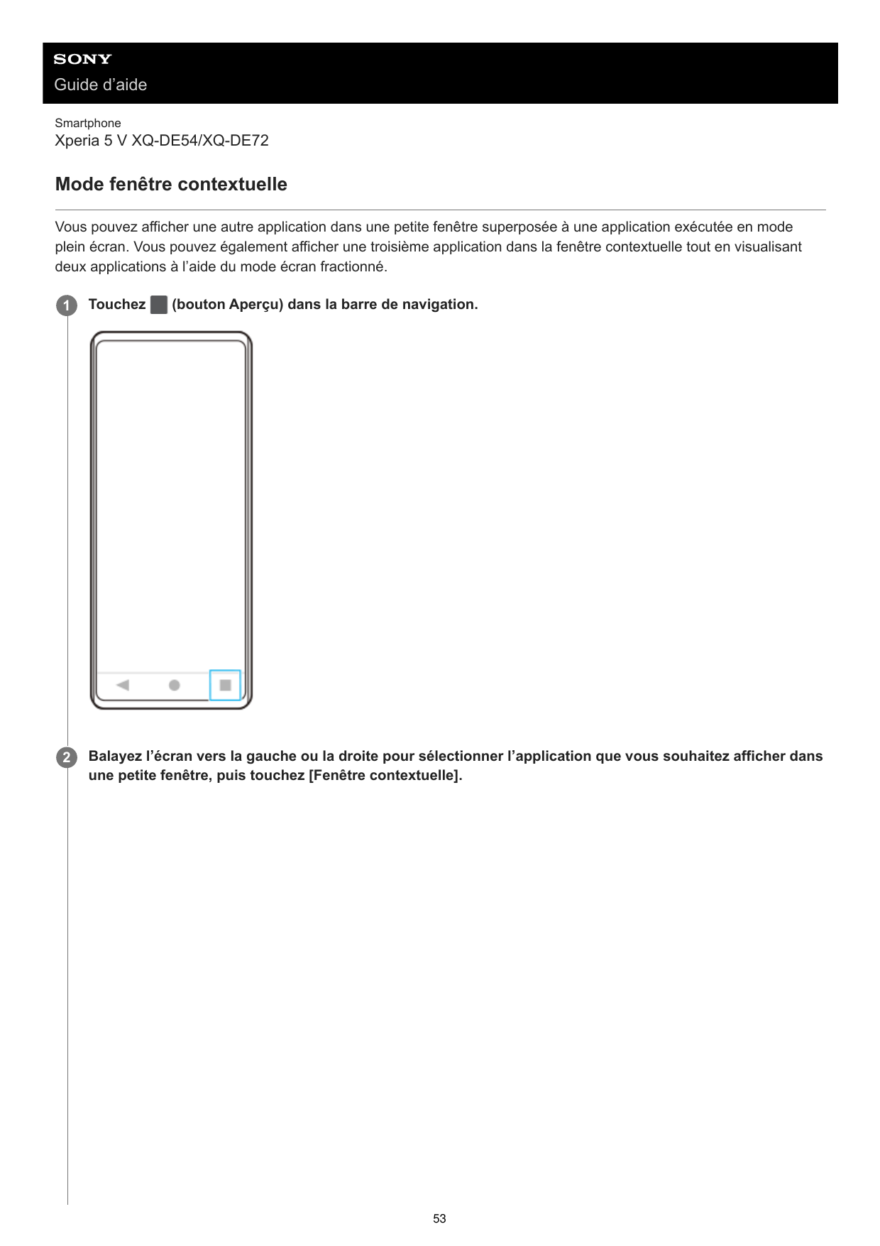 Guide d’aideSmartphoneXperia 5 V XQ-DE54/XQ-DE72Mode fenêtre contextuelleVous pouvez afficher une autre application dans une pet