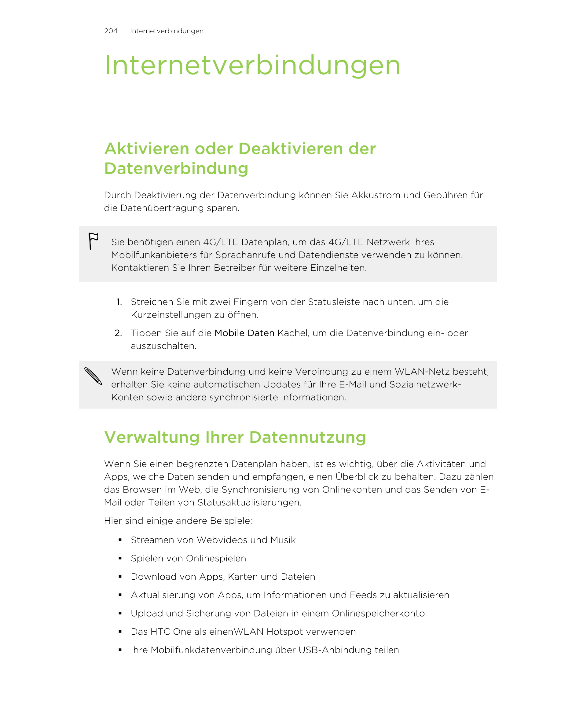 204     Internetverbindungen
Internetverbindungen
Aktivieren oder Deaktivieren der
Datenverbindung
Durch Deaktivierung der Daten