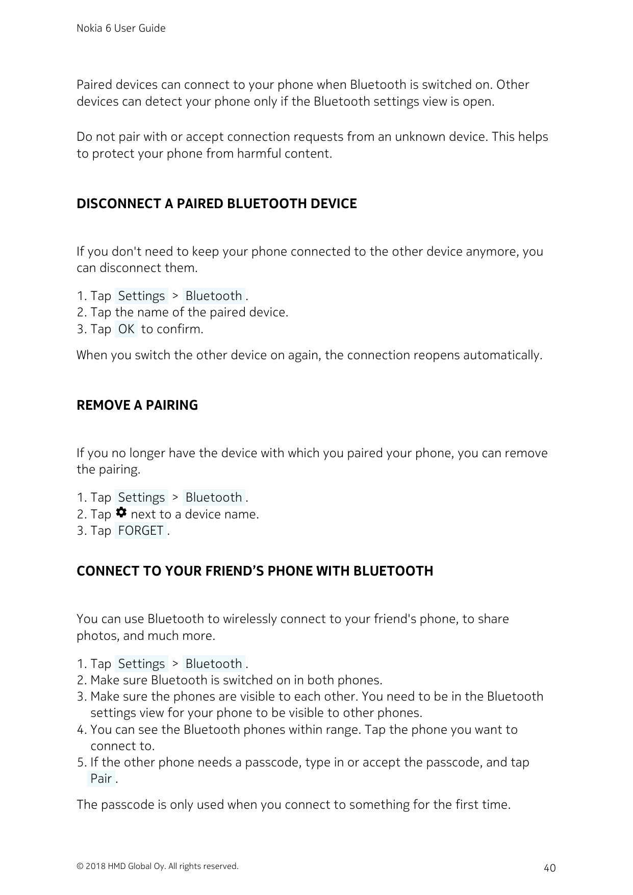 Nokia 6 User GuidePaired devices can connect to your phone when Bluetooth is switched on. Otherdevices can detect your phone onl