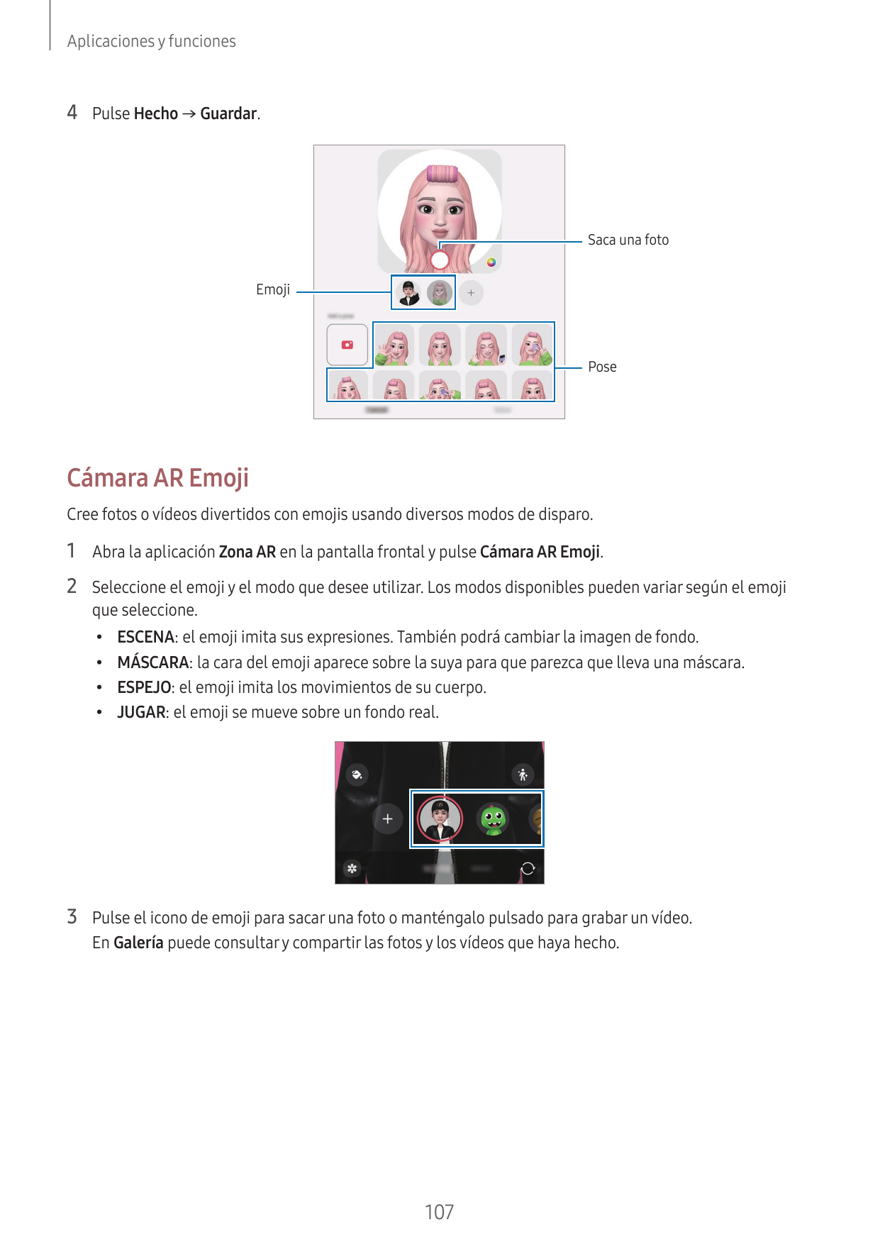 Aplicaciones y funciones4 Pulse Hecho → Guardar.Saca una fotoEmojiPoseCámara AR EmojiCree fotos o vídeos divertidos con emojis u