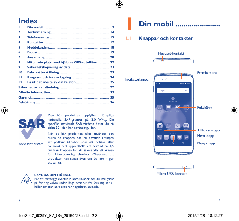 Index1Din mobil������������������������������������������������������������������������� 32Textinmatning������������������������